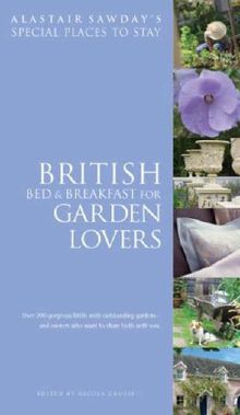 Bed & Breakfast for Garden Lovers (Alastair Sawday's Special Places to Stay British for Garden Lovers)