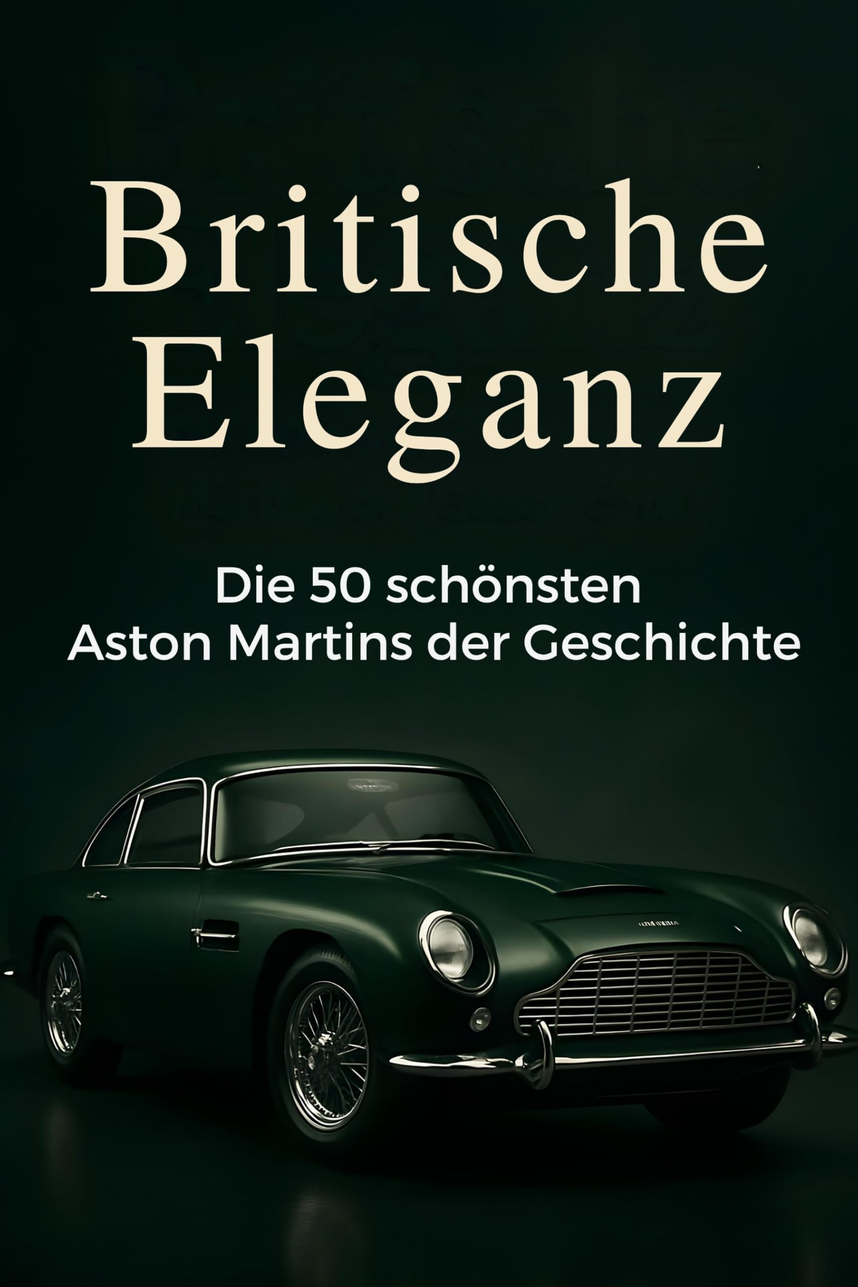 Britische Eleganz: Die 50 schönsten Aston Martins der Geschichte
