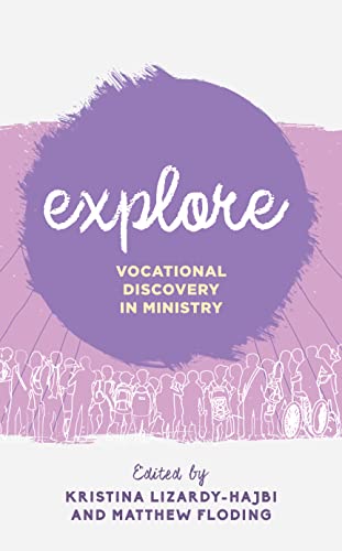 Explore: Vocational Discovery in Ministry (Explorations in Theological Field Education)