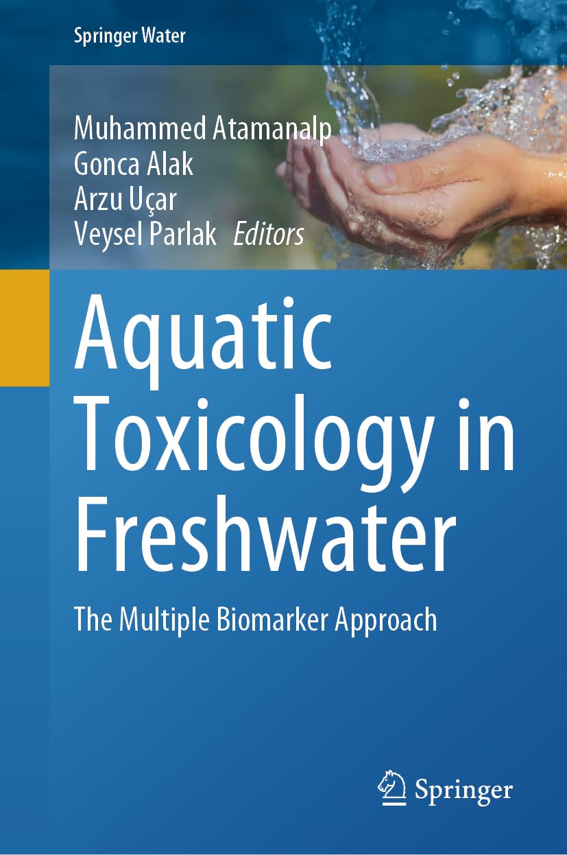 Aquatic Toxicology in Freshwater: The Multiple Biomarker Approach (Springer Water)