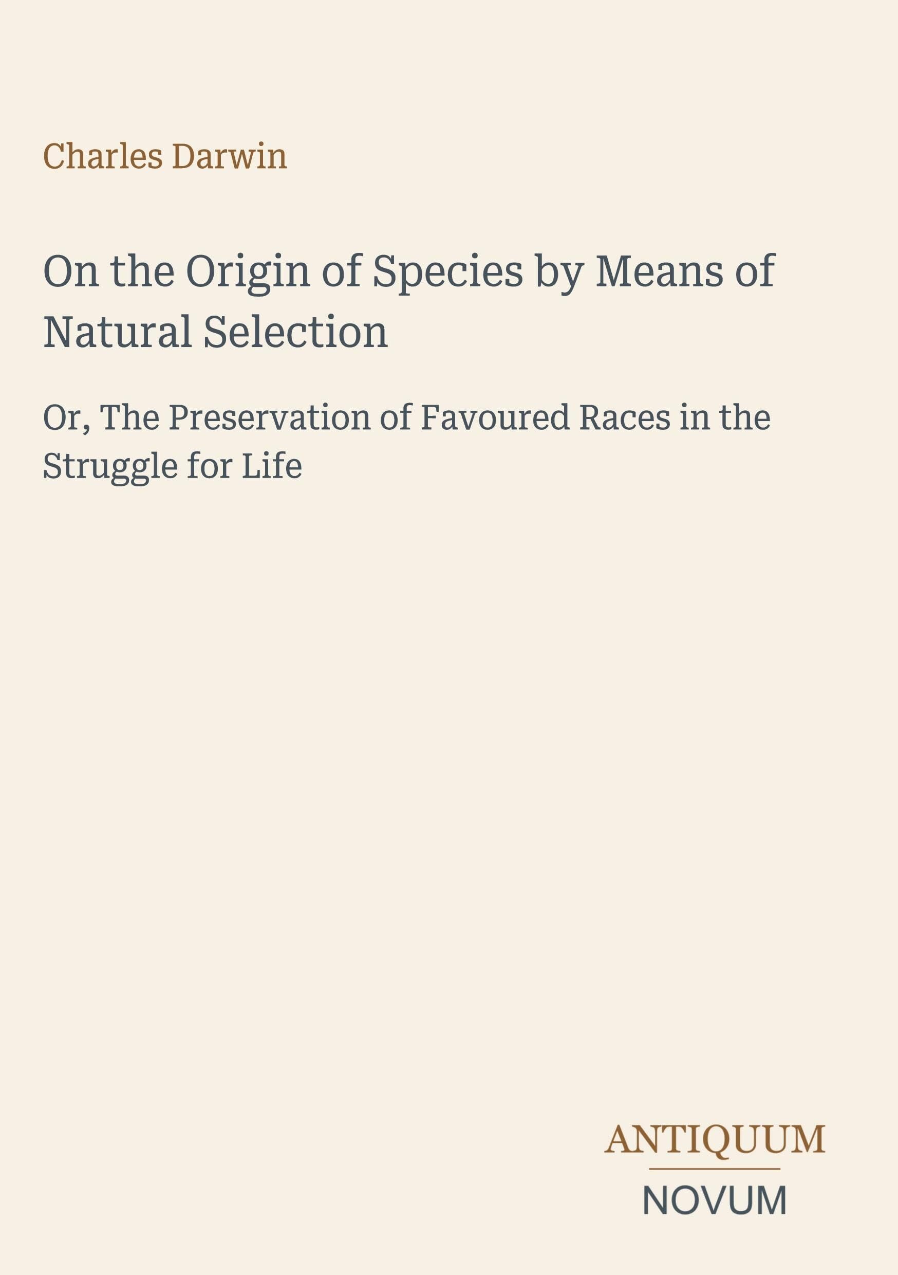 On the Origin of Species by Means of Natural Selection
