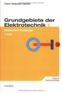 Grundgebiete der Elektrotechnik: Band 1: Stationäre Vorgänge