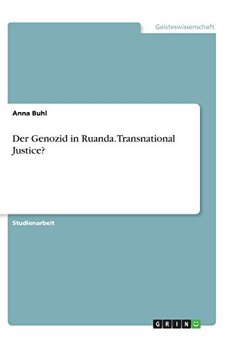 Der Genozid in Ruanda. Transnational Justice?