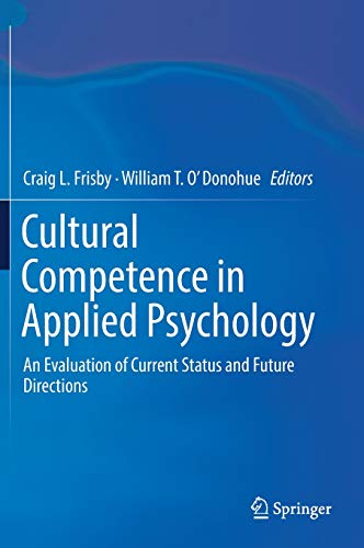 Cultural Competence in Applied Psychology: An Evaluation of Current Status and Future Directions