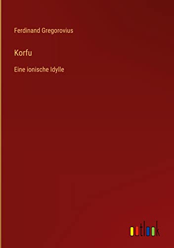 Korfu: Eine ionische Idylle