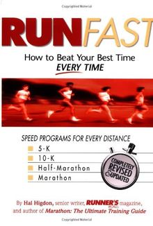 Run Fast: How to Beat Your Best Time--- Every Time