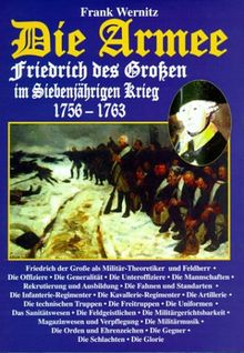 Die Armee Friedrich des Großen im Siebenjährigen Krieg 1756 - 1763