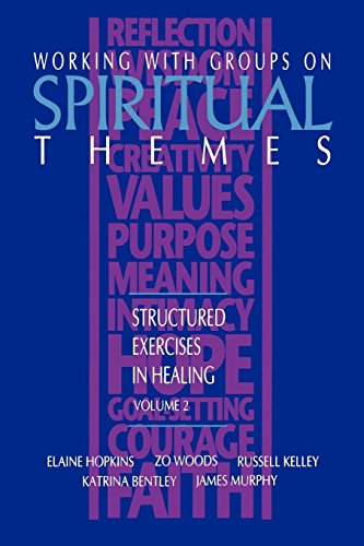 Working with Groups on Spiritual Themes: Structured Exercises in Healing (Vol 2)