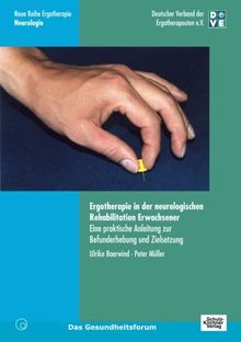 Ergotherapie in der neurologischen Rehabilitation Erwachsener: Eine praktische Anleitung zur Befunderhebung und Zielsetzung
