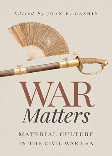 War Matters: Material Culture in the Civil War Era
