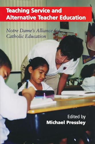 Teaching Service and Alternative Teacher Education: Notre Dame's Alliance for Catholic Education