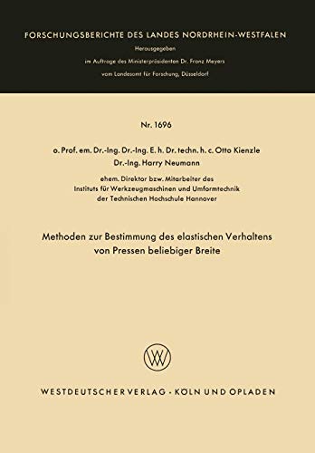 Methoden zur Bestimmung des elastischen Verhaltens von Pressen beliebiger Breite (Forschungsberichte des Landes Nordrhein-Westfalen, 1696, Band 1696)
