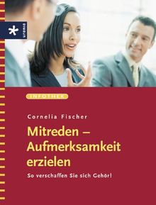 Mitreden - Aufmerksamkeit erzielen. So verschaffen Sie sich Gehör!