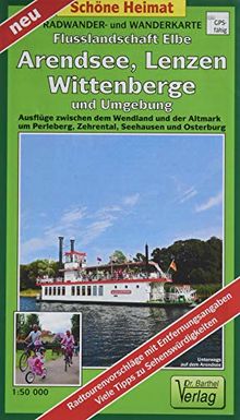 Radwander- und Wanderkarte Flusslandschaft Elbe, Wittenberge, Arendsee, Lenzen und Umgebung: Ausflüge zwischen dem Wendland, Schnackenburg, Perleberg ... Hanstadt Seehausen (Altmark) (Schöne Heimat)