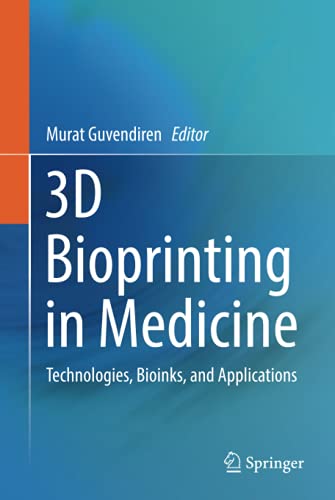 3D Bioprinting in Medicine: Technologies, Bioinks, and Applications
