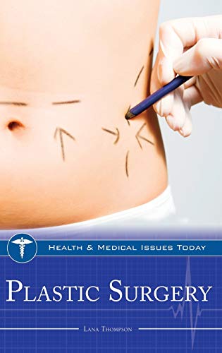 Plastic Surgery (Health and Medical Issues Today)