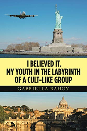I believed it. My youth in the labyrinth of a cult-like group
