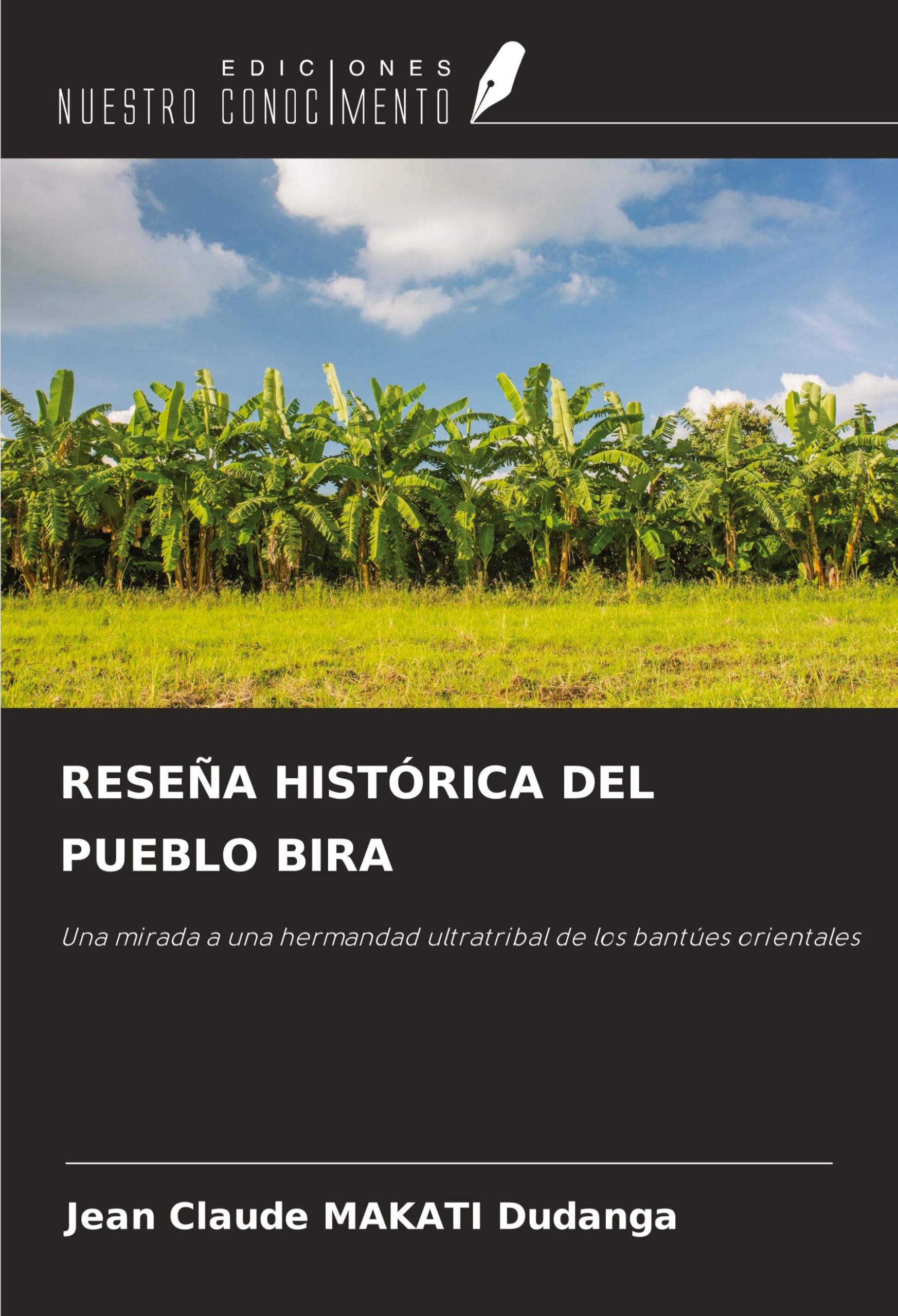 RESEÑA HISTÓRICA DEL PUEBLO BIRA: Una mirada a una hermandad ultratribal de los bantúes orientales