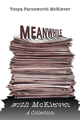 Meanwhile with McKiever: A Collection