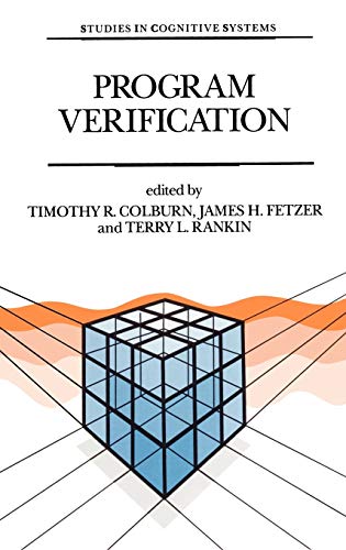 Program Verification: Fundamental Issues in Computer Science (Studies in Cognitive Systems, 14, Band 14)