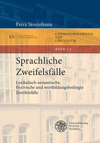 Sprachliche Zweifelsfälle: Lexikalisch-semantische, flexivische und wortbildungsbedingte Zweifelsfälle (Literaturhinweise zur Linguistik: ... für Deutsche Sprache von Elke Donalies)