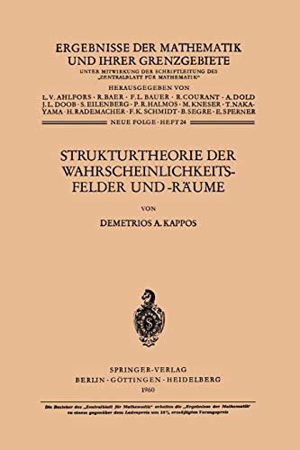 Strukturtheorie der Wahrscheinlichkeitsfelder und -Räume (Ergebnisse der Mathematik und ihrer Grenzgebiete. 2. Folge) (German Edition) (Ergebnisse der ... ihrer Grenzgebiete. 2. Folge, 24, Band 24)
