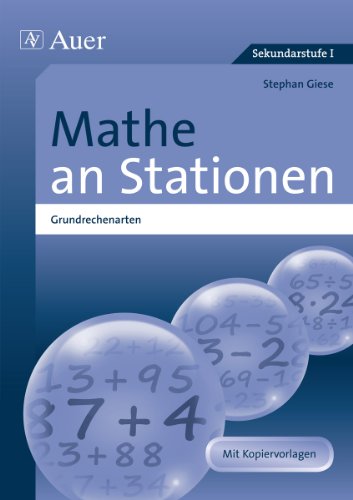 Mathe an Stationen Spezial Grundrechenarten 5-6: Übungsmaterial zu den Kernthemen der Bildungsstandards 5/6 (5. und 6. Klasse) (Stationentraining Sek. Mathematik)