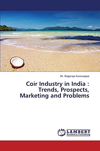 Coir Industry in India : Trends, Prospects, Marketing and Problems