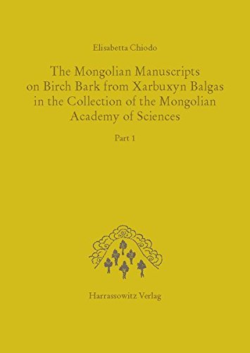 The Mongolian Manuscripts on Birch Bark from Xarbuxyn Balgas in the Collection of the Mongolian Academy of Sciences: Part I (Asiatische Forschungen)