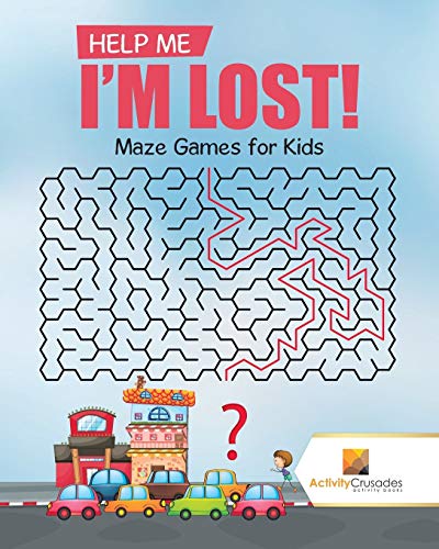 Help Me I'm Lost! : Maze Games for Kids