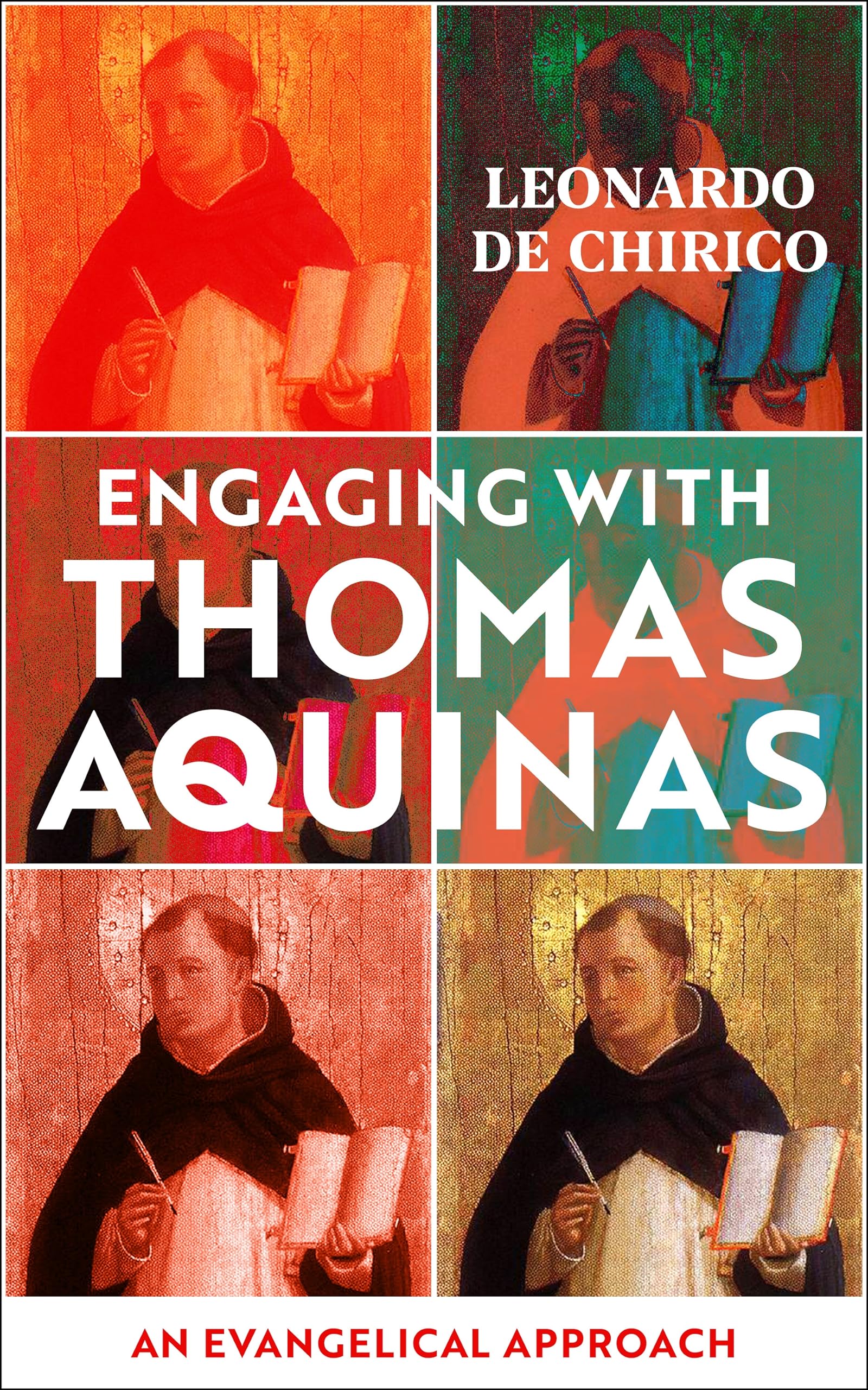 Leonardo De Chirico Engaging With Thomas Aquinas, An Evangelical Approach