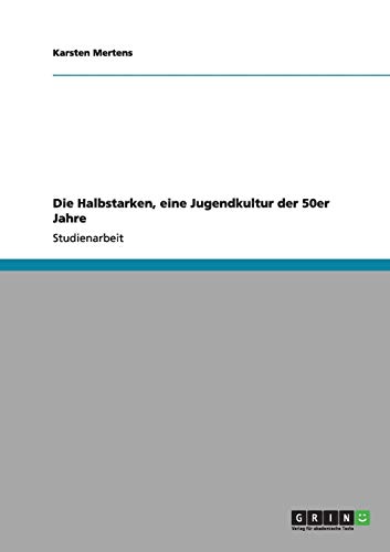 Die Halbstarken, eine Jugendkultur der 50er Jahre