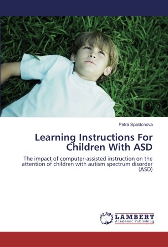 Learning Instructions For Children With ASD: The impact of computer-assisted instruction on the attention of children with autism spectrum disorder (ASD)
