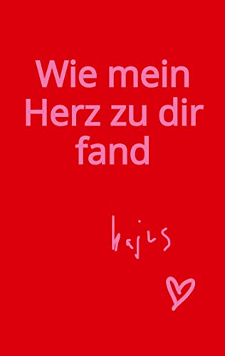 Wie mein Herz zu dir fand: DE