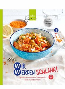 MixGenuss: WIR WERDEN SCHLANK!: Abnehmen mit dem Thermomix nach Punktesystem