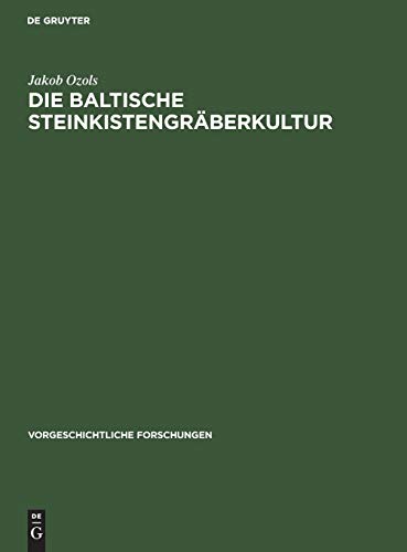Die baltische Steinkistengräberkultur (Vorgeschichtliche Forschungen, 16, Band 16)