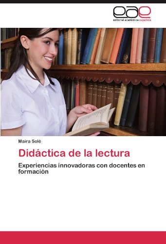 Didáctica de la lectura: Experiencias innovadoras con docentes en formación
