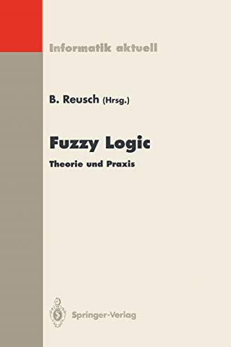 Fuzzy Logic: Theorie und Praxis, 3. Dortmunder Fuzzy-Tage Dortmund, 7.-9. Juni 1993 (Informatik aktuell)