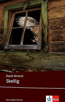 Skellig: Schulausgabe für das Niveau B2, ab dem 6. Lernjahr. Ungekürzer englischer Originaltext mit Annotationen (Klett English Editions - Young Adult Literature)