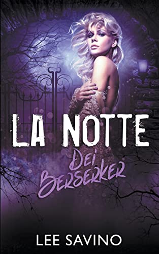 La Notte dei Berserker (La Saga Dei Berserker, Band 10)