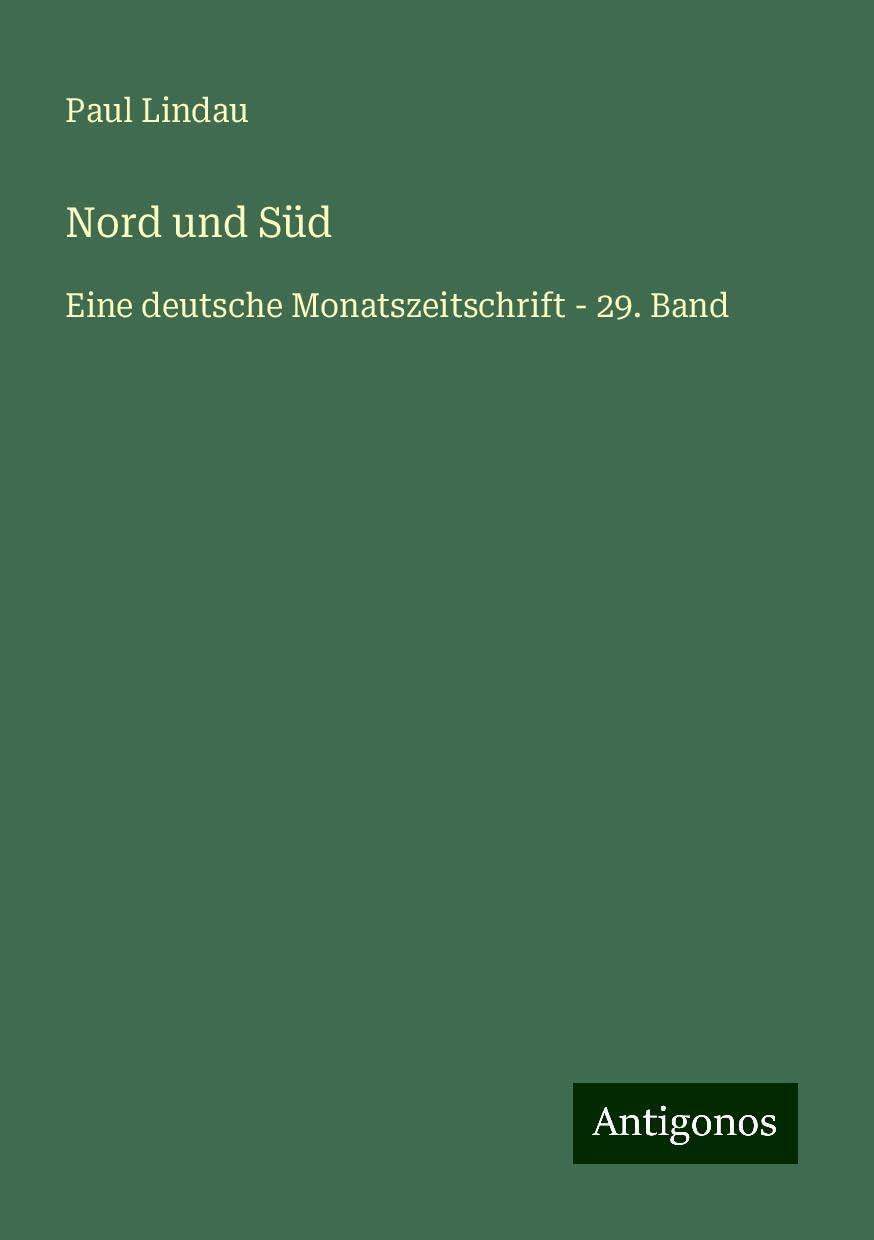 Nord und Süd: Eine deutsche Monatszeitschrift - 29. Band