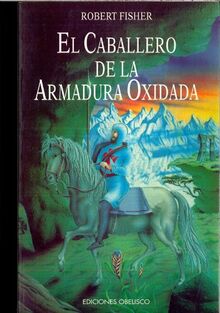 El caballero de la armadura oxidada