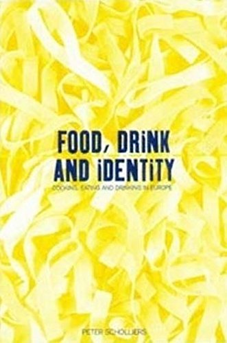 Food, Drink and Identity: Cooking, Eating and Drinking in Europe Since the Middle Ages