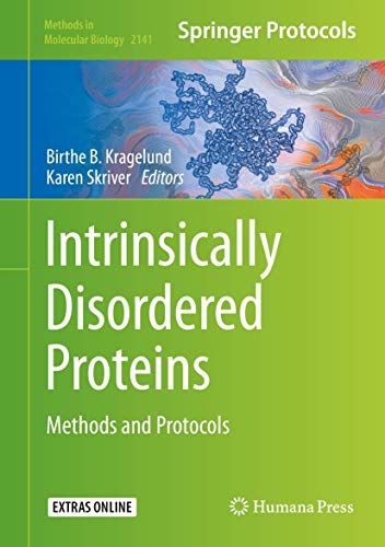 Intrinsically Disordered Proteins: Methods and Protocols (Methods in Molecular Biology, 2141, Band 2141)