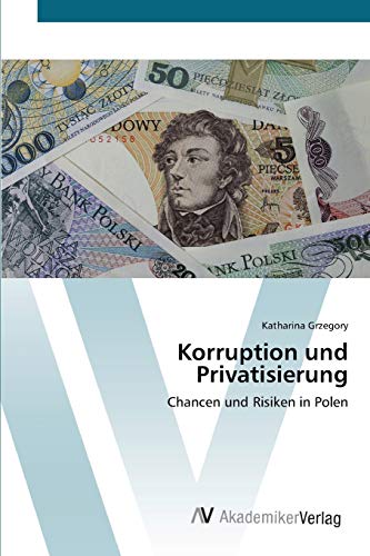 Korruption und Privatisierung: Chancen und Risiken in Polen