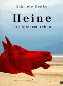 Heine. Ein Bildermärchen