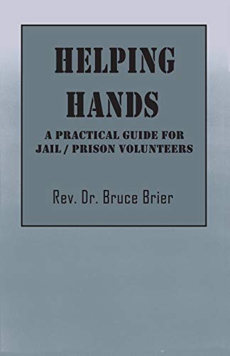 Helping Hands: A Practical Guide for Jail/Prison Volunteers