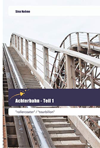 Achterbahn - Teil 1: rollercoater / tourbillon