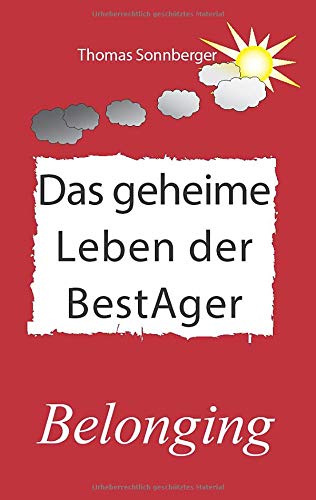 Das geheime Leben der BestAger: Belonging (Emotionen/ Selbstorganisation)