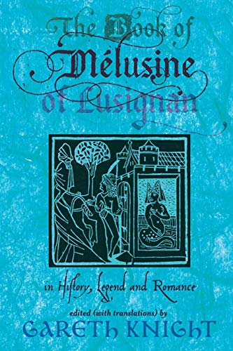 Gareth Knight The Book Of Melusine Of Lusignan, In History, Legend And Romance